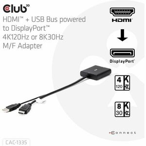 Club 3D HDMI + USB Bus powered to DisplayPort 4K120Hz or 8K30Hz M/F Adapter - 1 x HDMI Digital Audio/Video - Male, 1 x USB