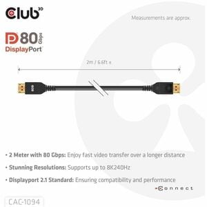 Club 3D DisplayPort 2.1 VESA DP80 Certified Cable 8K240Hz 2m/6.56ft - 6.56 ft DisplayPort A/V Cable for PC, Notebook, Moni