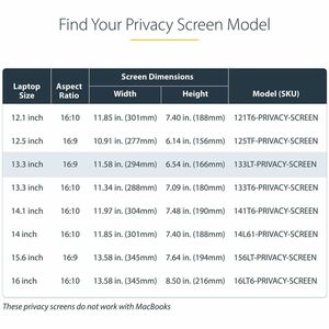 StarTech.com 133LT-PRIVACY-SCREEN. Maximaler Bildschirmdurchmesser: 33,8 cm (13.3"). Seitenverhältnis: 16:9. Suitable for: